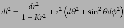 $\displaystyle dl^2 = \frac{dr^2}{1 - K r^2} + r^2 \left(d\theta^2 + \sin^2\theta d\phi^2\right)$