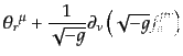 $\displaystyle {\theta_r}^\mu + \frac{1}{\sqrt{-g}}\partial_\nu\left(\sqrt{-g} f_a^{\mu\nu}\right)$