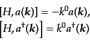 \begin{displaymath}\begin{array}{l} \left[H, a({\mbox{\boldmath$k$}})\right] = -...
...k$}})\right] = k^0 a^\dagger({\mbox{\boldmath$k$}}) \end{array}\end{displaymath}