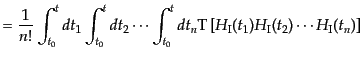 $\displaystyle =
\frac{1}{n!}
\int_{t_0}^t dt_1 \int_{t_0}^t dt_2 \cdots
\in...
...t dt_n
{\rm T}\left[H_{\rm I}(t_1) H_{\rm I}(t_2) \cdots H_{\rm I}(t_n)\right]$