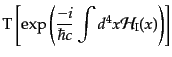 $\displaystyle {\rm T}
\left[\exp
\left(\frac{-i}{\hbar c}\int d^4x
{\cal H}_{\rm I}(x)\right)
\right]$
