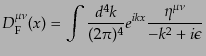 $\displaystyle D^{\mu\nu}_{\rm F}(x) = \int\frac{d^4k}{(2\pi)^4} e^{ikx}\frac{\eta^{\mu\nu}}{- k^2 + i\epsilon}$
