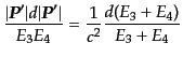$\displaystyle \frac{\vert{\mbox{\boldmath$P$}}'\vert d\vert{\mbox{\boldmath$P$}}'\vert}{E_3 E_4} = \frac{1}{c^2} \frac{d(E_3 + E_4)}{E_3 + E_4}$