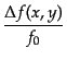 $\displaystyle \frac{\Delta f(x,y)}{f_0}$