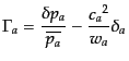 $\displaystyle \Gamma_a = \frac{\delta p_a}{\overline{p_a}} - \frac{{c_a}^2}{w_a} \delta_a$