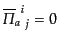 $\displaystyle {{\overline{{\mit\Pi}}_a}^i}_j = 0$