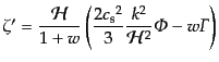 $\displaystyle \zeta' = \frac{{\cal H}}{1+w} \left( \frac{2{c_{\rm s}}^2}{3} \frac{k^2}{{\cal H}^2} {\mit\Phi}- w {\mit\Gamma} \right)$