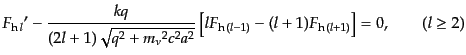$\displaystyle {F_{{\rm h} l}}' -
\frac{kq}{(2l+1)\sqrt{q^2 + {m_\nu}^2 c^2 a...
...[ l F_{{\rm h} (l-1)} - (l+1) F_{{\rm h} (l+1)}\right] = 0,
\qquad (l\geq 2)$