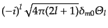 $\displaystyle (-i)^l \sqrt{4\pi(2l+1)} \delta_{m0} {\mit\Theta}_l$