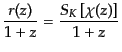 $\displaystyle \frac{r(z)}{1 + z}
= \frac{{S_K}\left[\chi(z)\right]}{1 + z}$