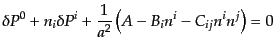 $\displaystyle \delta P^0 + n_i \delta P^i + \frac{1}{a^2}\left(A - B_i n^i - C_{ij} n^i n^j\right) = 0$