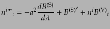 $\displaystyle n^i B_i = -a^2 \frac{d B^{\rm (S)}}{d\lambda} +
{B^{\rm (S)}}' + n^i {B^{\rm (V)}}_i$