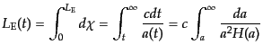 $\displaystyle L_{\rm E}(t) = \int_0^{L_{\rm E}} d\chi = \int_t^\infty \frac{c dt}{a(t)} = c \int_a^\infty \frac{da}{a^2 H(a)}$