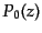 $\displaystyle P_0(z)$