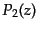 $\displaystyle P_2(z)$