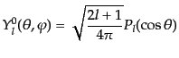 $\displaystyle Y_l^0(\theta, \varphi) =
\sqrt{\frac{2l+1}{4\pi}} P_l(\cos\theta)$