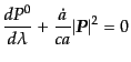 $\displaystyle \frac{dP^0}{d\lambda} + \frac{\dot{a}}{ca} \vert{\mbox{\boldmath$P$}}\vert^2 = 0$