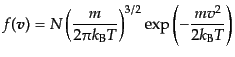 $\displaystyle f({\mbox{\boldmath$v$}}) = N \left(\frac{m}{2\pi k_{\rm B} T}\right)^{3/2} \exp\left(-\frac{mv^2}{2 k_{\rm B} T}\right)$