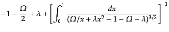 $\displaystyle -1 - \frac{{\mit\Omega}}{2} + \lambda +
\left[
\int_0^1 \frac{d...
...({\mit\Omega}/x + \lambda x^2 + 1 - {\mit\Omega}- \lambda)^{3/2}}
\right]^{-1}$