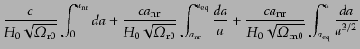 $\displaystyle \frac{c}{H_0\sqrt{{\mit\Omega}_{\rm r0}}} \int_0^{a_{\rm nr}} da ...
...m nr}}{H_0\sqrt{{\mit\Omega}_{\rm m0}}}
\int_{a_{\rm eq}}^a \frac{da}{a^{3/2}}$