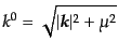 $\displaystyle k^0 = \sqrt{\vert{\mbox{\boldmath$k$}}\vert^2 + \mu^2}$