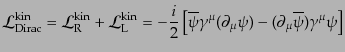 $\displaystyle {\cal L}^{\rm kin}_{\rm Dirac} = {\cal L}^{\rm kin}_{\rm R} + {\c...
...mu (\partial_\mu \psi) - (\partial_\mu \overline{\psi}) \gamma^\mu \psi \right]$