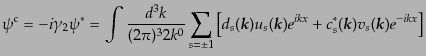 $\displaystyle \psi^{\rm c} = -i \gamma_2 \psi^* = \int \frac{d^3k}{(2\pi)^3 2k^...
...ikx} + c_s^*({\mbox{\boldmath$k$}}) v_s({\mbox{\boldmath$k$}}) e^{-ikx} \right]$