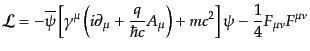 $\displaystyle {\cal L} = - \overline{\psi} \left[ \gamma^\mu\left(i\partial_\mu...
...rac{q}{\hbar c} A_\mu\right) + mc^2 \right] \psi -\frac14 F_{\mu\nu} F^{\mu\nu}$