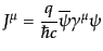 $\displaystyle J^\mu = \frac{q}{\hbar c} \overline{\psi} \gamma^\mu \psi$