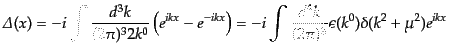 $\displaystyle {\mit\Delta}(x) = -i \int \frac{d^3k}{(2\pi)^3 2k^0} \left( e^{ik...
...ight) = -i \int \frac{d^4k}{(2\pi)^3} \epsilon(k^0) \delta(k^2 + \mu^2) e^{ikx}$