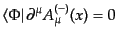 $\displaystyle \left\langle \Phi \right\vert \partial^\mu A_\mu^{(-)}(x) = 0$