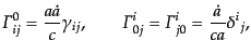 $\displaystyle {\mit\Gamma}^0_{ij} = \frac{a \dot{a}}{c} \gamma_{ij},
\qquad
{\mit\Gamma}^i_{0j} = {\mit\Gamma}^i_{j0} = \frac{\dot{a}}{ca} {\delta^i}_j,$
