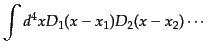 $\displaystyle \int d^4x D_1(x-x_1) D_2(x-x_2) \cdots$