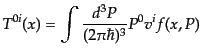 $\displaystyle T^{0i}(x) = \int \frac{d^3P}{(2\pi\hbar)^3} P^0 v^i f(x,P)$