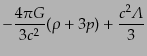 $\displaystyle - \frac{4\pi G}{3 c^2} (\rho + 3p) + \frac{c^2 {\mit\Lambda}}{3}$
