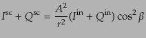 $\displaystyle I^{\rm sc} + Q^{\rm sc} =
\frac{A^2}{r^2} (I^{\rm in} + Q^{\rm in}) \cos^2\beta$