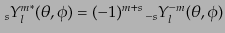 $\displaystyle {{{ }_{s}Y_{l}^{m}}}^*(\theta,\phi) = (-1)^{m+s} {{ }_{-s}Y_{l}^{-m}}(\theta,\phi)$