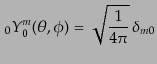 $\displaystyle {{ }_{0}Y_{0}^{m}}(\theta,\phi) = \sqrt{\frac{1}{4\pi}}  \delta_{m0}$