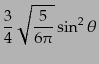 $ \displaystyle \frac34 \sqrt{\frac{5}{6\pi}} \sin^2\theta$