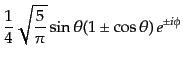 $ \displaystyle \frac14 \sqrt{\frac{5}{\pi}}
\sin\theta(1\pm\cos\theta)  e^{\pm i\phi}$