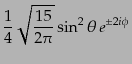 $ \displaystyle \frac14 \sqrt{\frac{15}{2\pi}} \sin^2\theta  e^{\pm 2i\phi}$