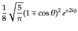 $ \displaystyle \frac18 \sqrt{\frac{5}{\pi}} (1 \mp\cos\theta)^2 
e^{\pm 2i\phi}$