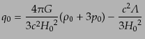 $\displaystyle q_0 = \frac{4\pi G}{3 c^2 {H_0}^2}(\rho_0 + 3p_0) - \frac{c^2 {\mit\Lambda}}{3 {H_0}^2}$