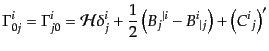 $\displaystyle \Gamma^i_{0j} =
\Gamma^i_{j0} =
{\cal H}\delta^i_j
+ \frac12 \left( {B_j}^{\vert i} - {B^i}_{\vert j} \right)
+ \left( {C^i}_j \right)'$