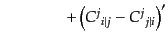 $\displaystyle \qquad\qquad
+ \left( {C^j}_{i\vert j} - {C^j}_{j\vert i}\right)'$