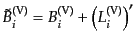 $\displaystyle {\tilde{B}^{\rm (V)}}_i =
B^{\rm (V)}_i + \left( L^{\rm (V)}_i \right)'$