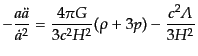 $\displaystyle - \frac{a \ddot{a}}{\dot{a}^2}
= \frac{4\pi G}{3 c^2 H^2}(\rho + 3p)
- \frac{c^2 {\mit\Lambda}}{3 H^2}$