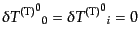 $\displaystyle \delta {{T^{\rm (T)}}^0}_0 =
\delta {{T^{\rm (T)}}^0}_i = 0$