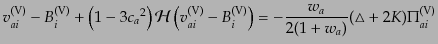 $\displaystyle v^{\rm (V)}_{ai} - B^{\rm (V)}_i + \left(1 - 3{c_a}^2\right){\cal...
...{\rm (V)}_i \right) = - \frac{w_a}{2(1+w_a)}(\triangle + 2K) \Pi^{\rm (V)}_{ai}$