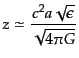 $\displaystyle z \simeq \frac{c^2 a \sqrt{\epsilon}}{\sqrt{4\pi G}}$